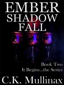 Ember Shadow Fall (Book Two) - It Begins..., #2