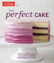 The Perfect Cake - Your Ultimate Guide to Classic, Modern, and Whimsical Cakes