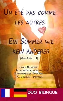 Un été pas comme les autres / Ein Sommer wie kein anderer (Zweisprachige Ausgabe: Deutsch-Französisch) - Livres bilingues: allemand - français