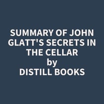 Summary of John Glatt's Secrets in the Cellar