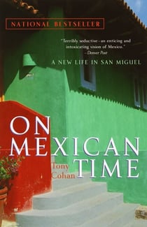 On Mexican Time - A New Life in San Miguel