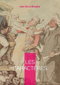 Les Caractères - Une critique satirique et intemporelle de la société par Jean de La Bruyère