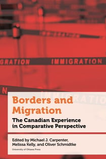 Borders and Migration - The Canadian Experience in Comparative Perspective