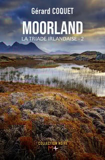 Moorland - La triade irlandaise 2