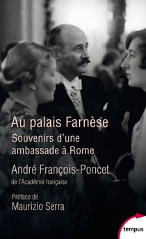Au Palais Farnèse - Souvenirs d'une ambassade à Rome - Souvenirs d'une ambassade à Rome (1938-1940)