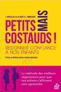 Petits mais costauds ! - Redonner confiance à nos enfants
