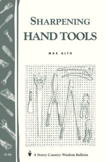 Sharpening Hand Tools - Storey's Country Wisdom Bulletin A-66