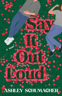 Say It Out Loud - A Novel