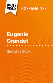 Eugénie Grandet van Honoré de Balzac (Boekanalyse) - Volledige analyse en gedetailleerde samenvatting van het werk