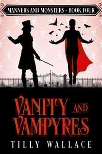 Vanity and Vampyres - Manners and Monsters, #4