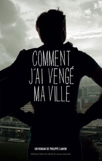 Comment j'ai vengé ma ville - Une comédie absurde