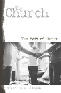 The Church the Body of Christ