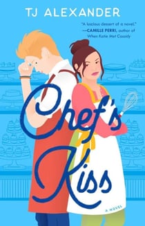 Chef's Kiss - A Novel