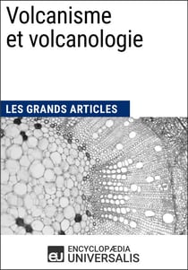 Volcanisme et volcanologie - Les Grands Articles d'Universalis