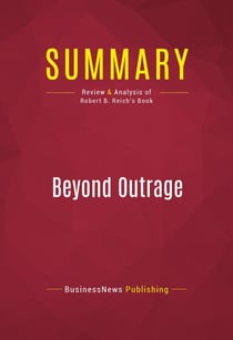 Summary: Beyond Outrage - Review and Analysis of Robert B. Reich's Book