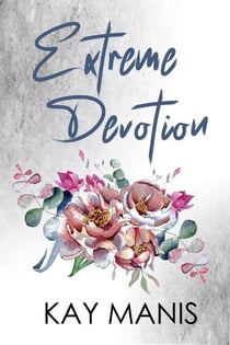 Extreme Devotion - X-Treme Love Series, #2