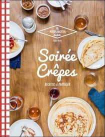 Soirée crêpes - Recettes à partager