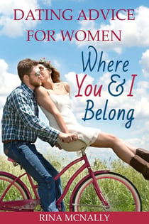 Dating Advice for Women: Dating with Dignity, 20 Winning Dating Tips for Women of All Ages!