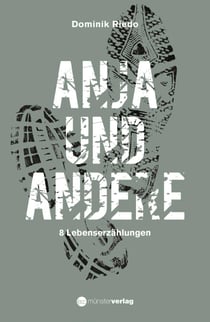 Anja und andere - 8 Lebenserzählungen