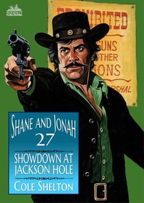 Shane and Jonah 27: Showdown at Jackson Hole - Shane and Jonah, #27