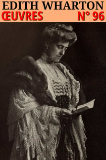 Edith Wharton - Oeuvres - Classcompilé n° 96 - [5 romans dont Plein été, 9 nouvelles]