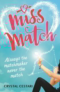 Miss Match: Always the matchmaker, never the match - Book 1