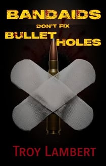 Bandaids Don't Fix Bullet Holes