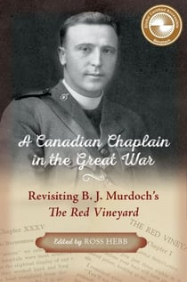 A Canadian Chaplain in the Great War - Revisiting B. J. Murdoch’s The Red Vineyard