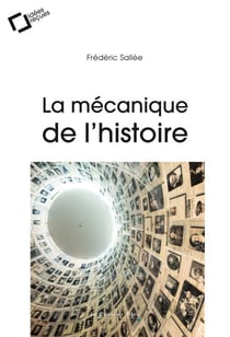 La Mecanique de l'histoire - idées reçues sur l'histoire