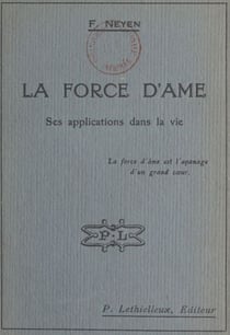 La force d'âme - Ses applications dans la vie