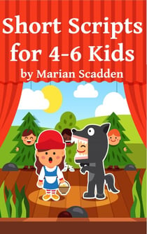 Short Scripts for 4-6 Kids