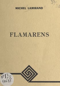 Flamarens - Ou L'histoire d'un village de Lomagne