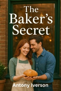 The Baker’s Secret - Romance In Willow Creek, #40