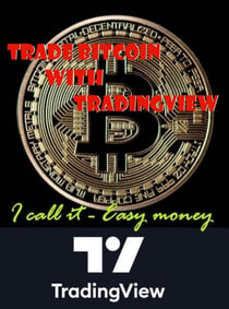 Trade bitcoin with Tradingview - I call it - Easy money