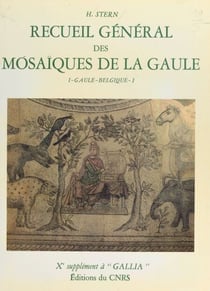 Recueil général des mosaïques de la Gaule (1.1) : Province de Belgique, partie ouest - 10e supplément à Gallia
