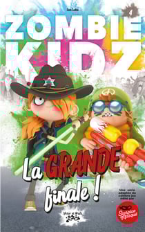 ZOMBIE KIDZ Tome 4 - La GRANDE finale !