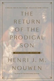 The Return of the Prodigal Son Anniversary Edition - A Special Two-in-One Volume, including Home Tonight