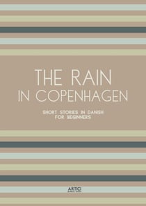 The Rain in Copenhagen: Short Stories in Danish for Beginners