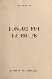 Longue fut la route