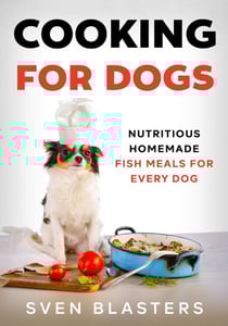 Cooking for Dogs, Nutritious Homemade Fish Meals for Every Dog - Homemade Dog Dishes, #9