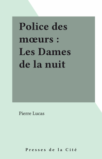 Police des mœurs : Les Dames de la nuit