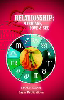 Encyclopedia of Vedic Astrology: Relationship: Marriage, Love &amp; Sex