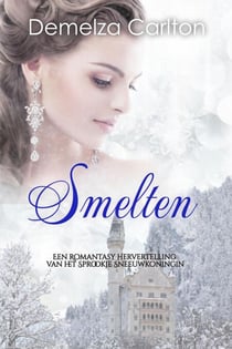Smelten: Een Romantasy Hervertelling van het Sprookje Sneeuwkoningin - Middeleeuwse Sprookjesromantische serie, #12