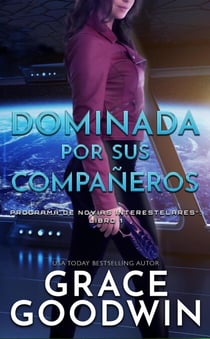Dominada por sus compañeros - Programa De Novias Interestelares®, #1