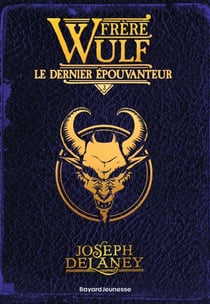 Frère Wulf, Tome 03 - Le dernier Épouvanteur