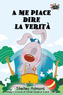 A me piace dire la verità (I Love to Tell the Truth Italian Edition) - Italian Bedtime Collection