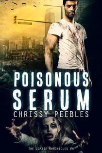 The Zombie Chronicles - Book 4 - Poisonous Serum - The Zombie Chronicles, #4
