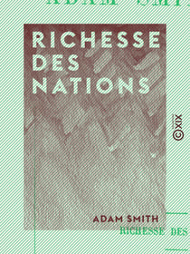 Richesse des nations - Édition abrégée et présentée par Jean-Gustave Courcelle-Seneuil