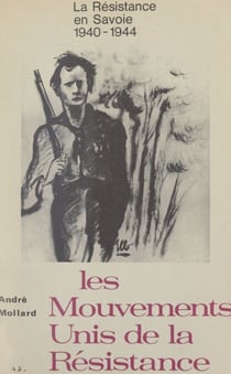 La Résistance en Savoie 1940-1944 - Les mouvements unis de la Résistance A.S.