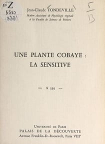 Une plante cobaye : la sensitive - Conférence donnée au Palais de la découverte, le 9 décembre 1967